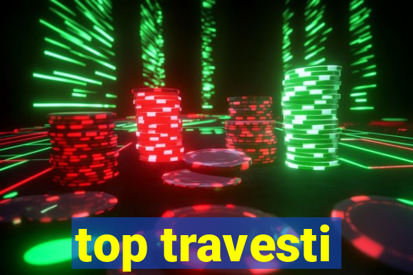 top travesti
